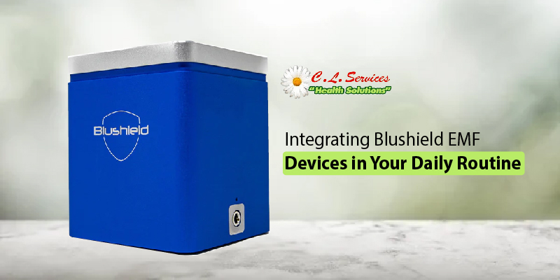 Integrating Blushield EMF Devices in Your Daily Routine